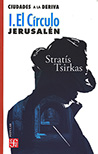 Ciudades a la deriva. I. El Círculo. Jerusalén