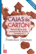 Cajas de cartón. Relatos de la vida peregrina de un niño campesino