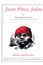 Juan Pérez Jolote: biografía de un tzotzil