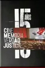 15 años de cine memoria verdad justicia